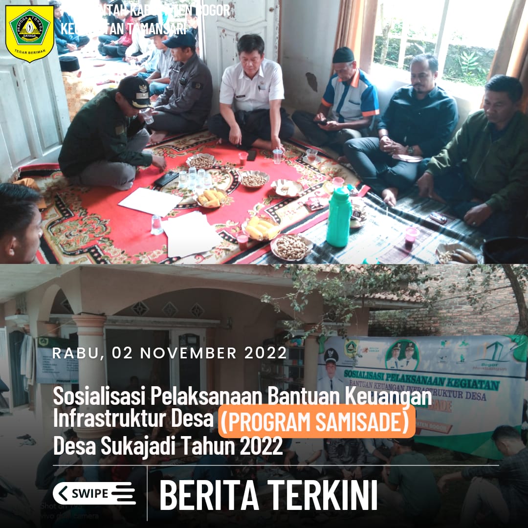 Kasi Perekonomian & Pembangunan Hadiri Acara Sosialisasi Pelaksanaan Bantuan Keuangan Infrastruktur Desa (PROGRAM SAMISADE) Desa Sukajadi Tahun 2022 Bertempat di Riung Andong Kp. Cisasah Desa Sukajadi.