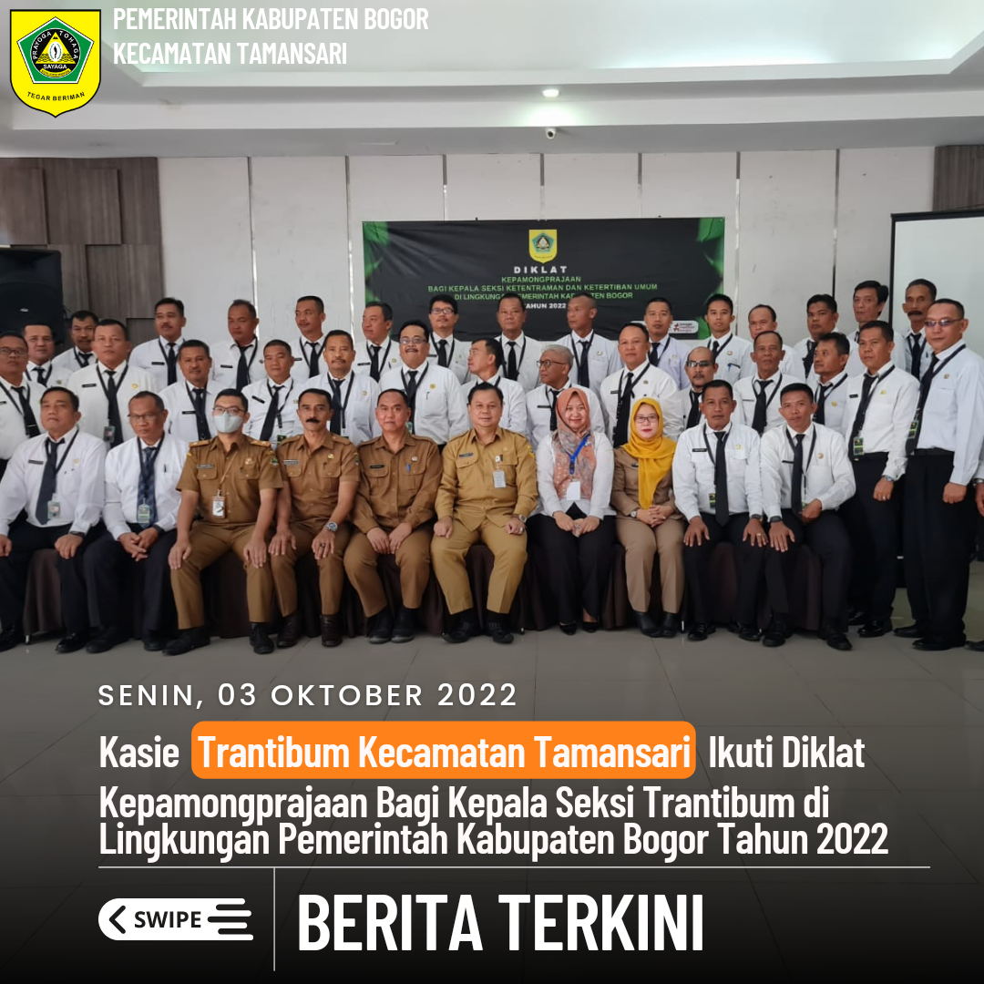 Kepala Seksi Ketentraman dan Ketertiban Umum (TRANTIBUM) Mengikuti Diklat Kepamongprajaan Kepala Seksi Ketentraman dan Ketertiban Umum di Lingkungan Pemerintah Kabupaten Bogor Tahun 2022 yang di adakan Oleh BKPSDM Kabupaten Bogor.