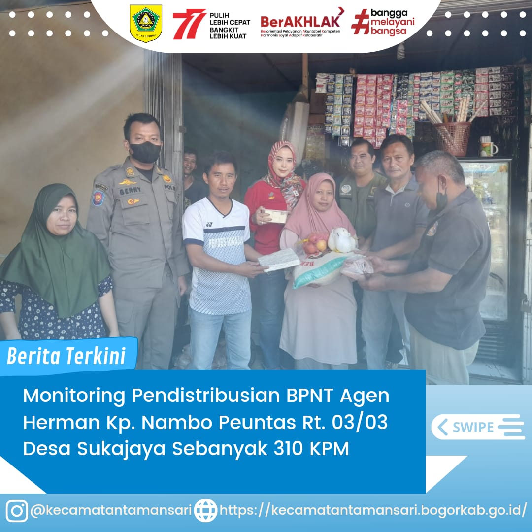 Seksi Pemberdayaan Masyarakat di Dampingi SatPol-PP Kecamatan Tamansari Beserta TKSK dan Pemerintah Desa Sukajaya Melaksanakan Monitoring Pendistribusian BPNT Agen Herman Berlokasi di Kp. Nambo Peuntas Rt. 03/03 Desa Sukajaya Sebanyak 310 KPM.