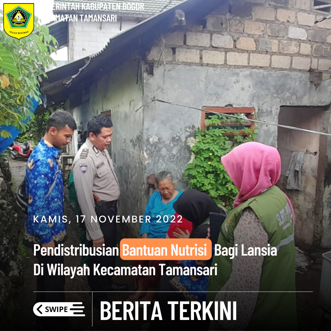 Seksi Pemberdayaan Masyarakat Dampingi Galih Pakuan Kemensos dan Dinsos Kabupaten Bogor Memberikan Bantuan Nutrisi dan Kursi Roda Kepada Lansia di Wilayah Kecamatan Tamansari.