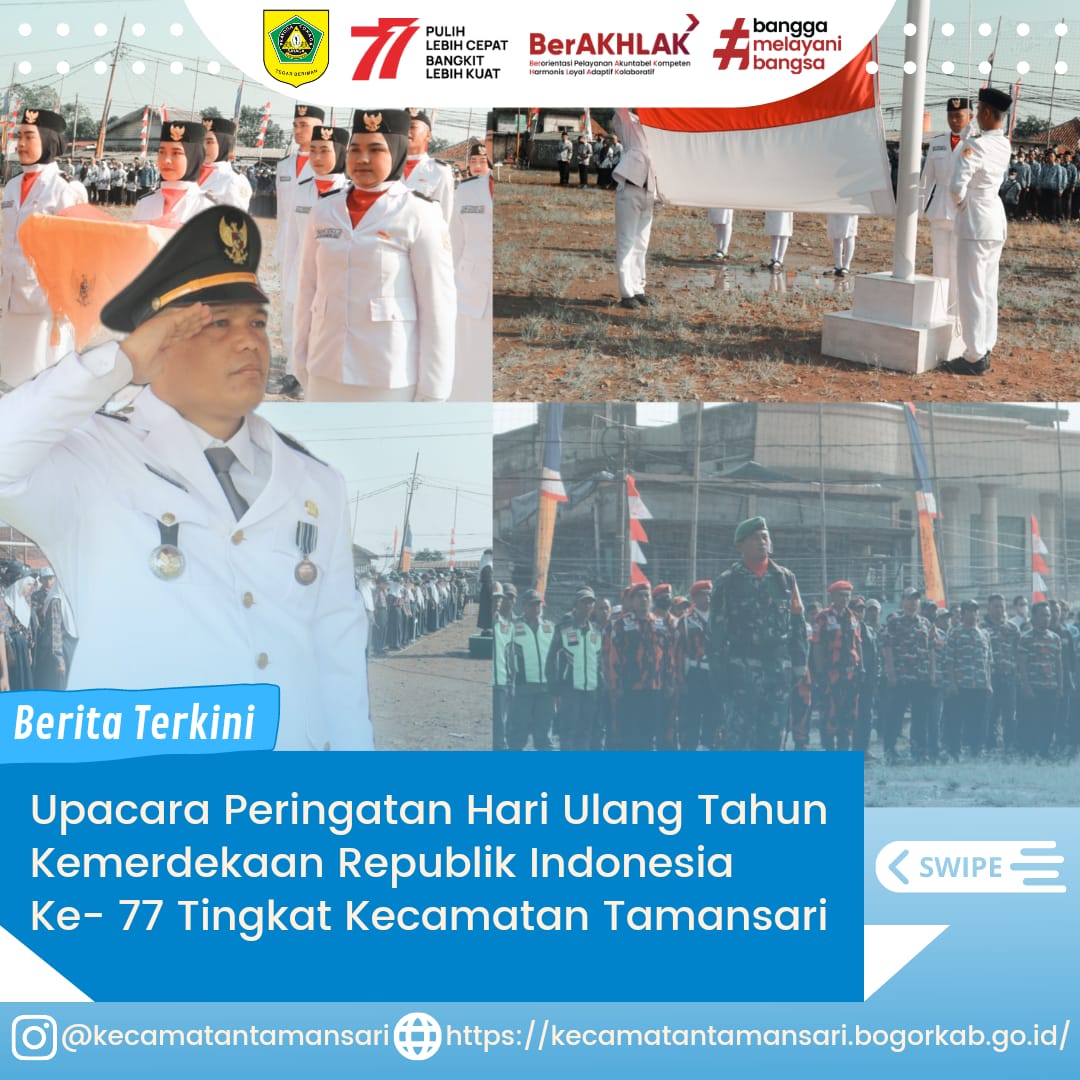 Upacara Peringatan Hari Ulang Tahun Kemerdekaan Republik Indonesia Ke - 77 Tahun 2022 Tingkat Kecamatan Tamansari.