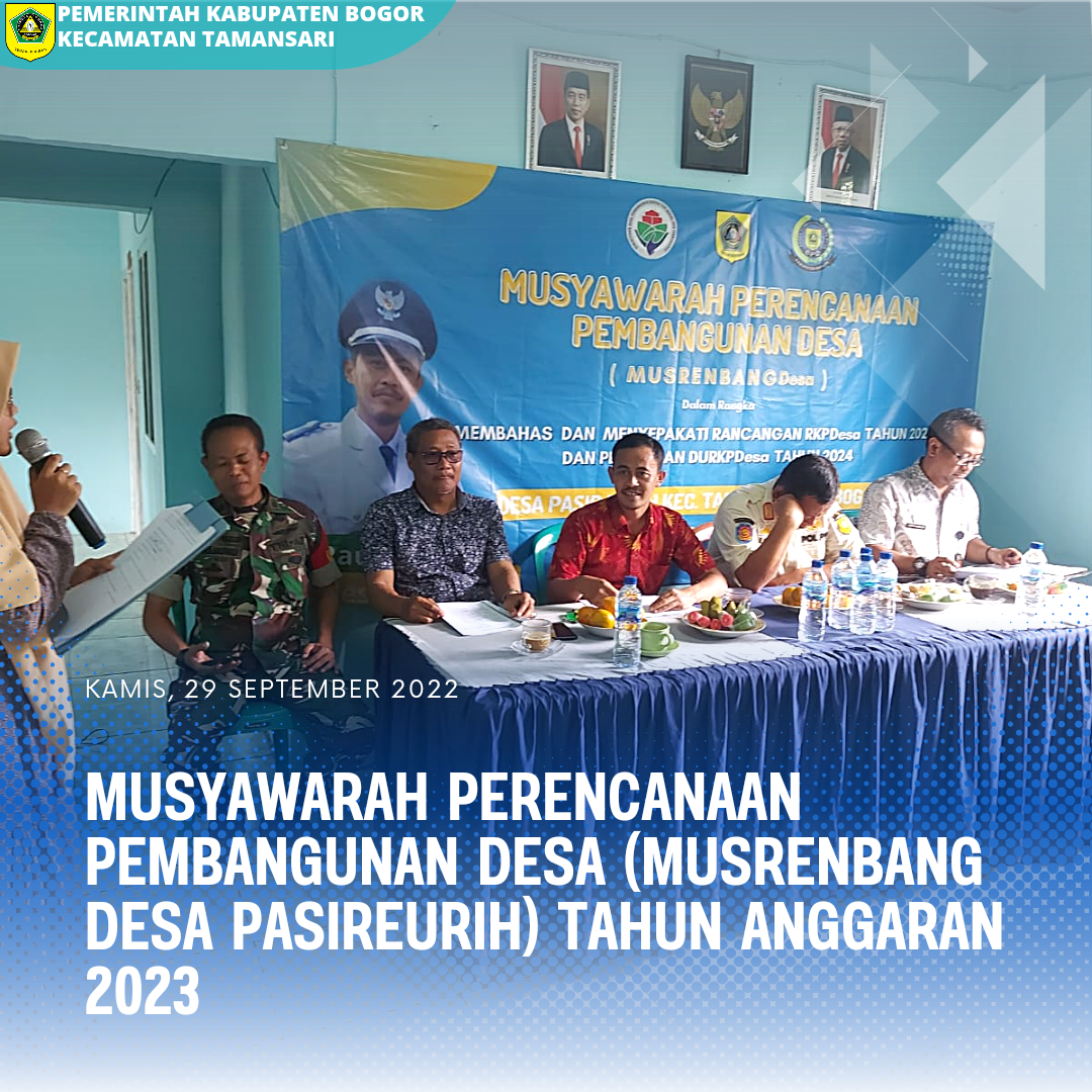 Pelaksanaan Musyawarah Perencanaan Pembangunan Desa (MUSRENBANG DESA PASIREURIH) Tahun Anggaran 2023.
