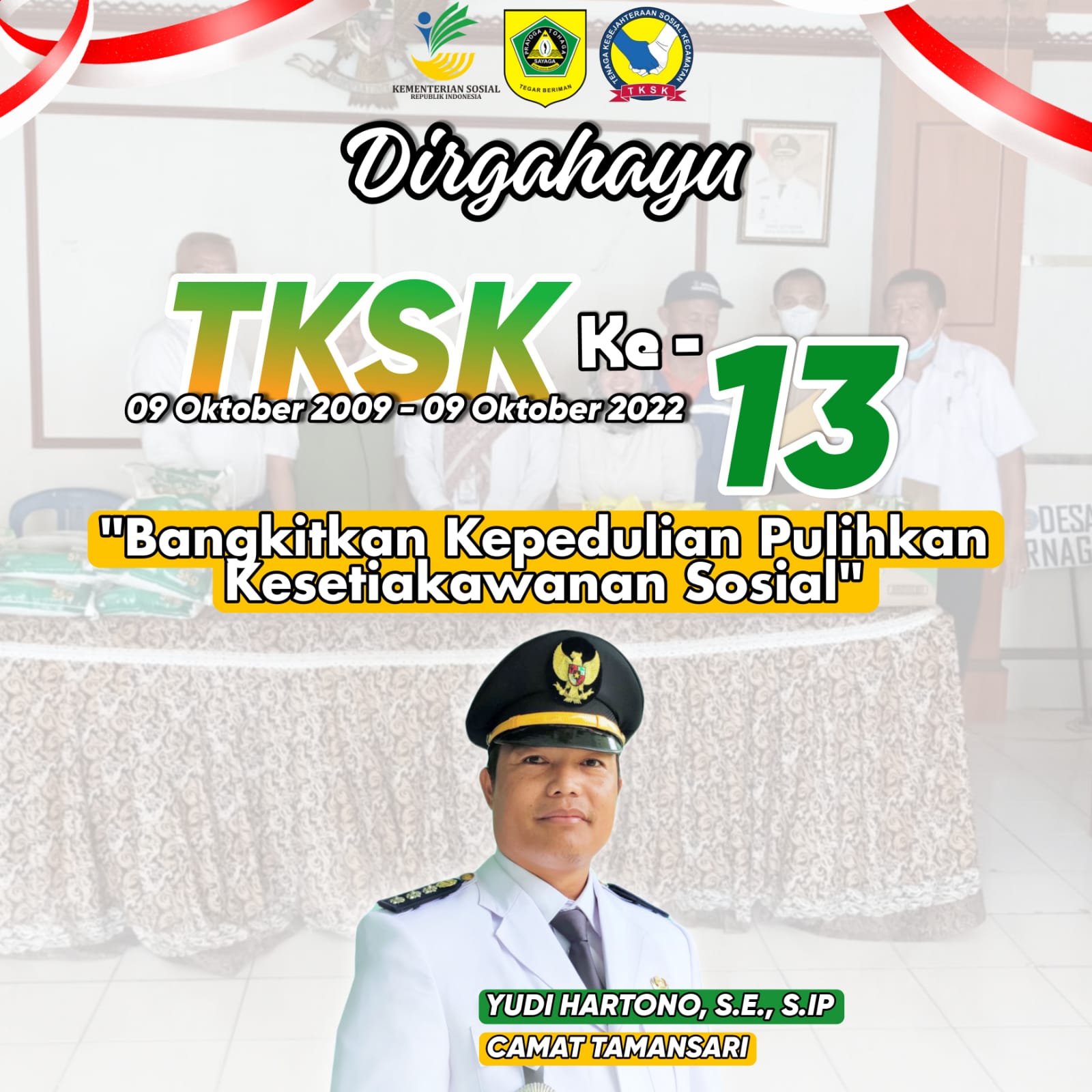 Dirgahayu TKSK Ke - 13, "Bangkitkan Kepedulian Pulihkan Kesetiakawanan Sosial"