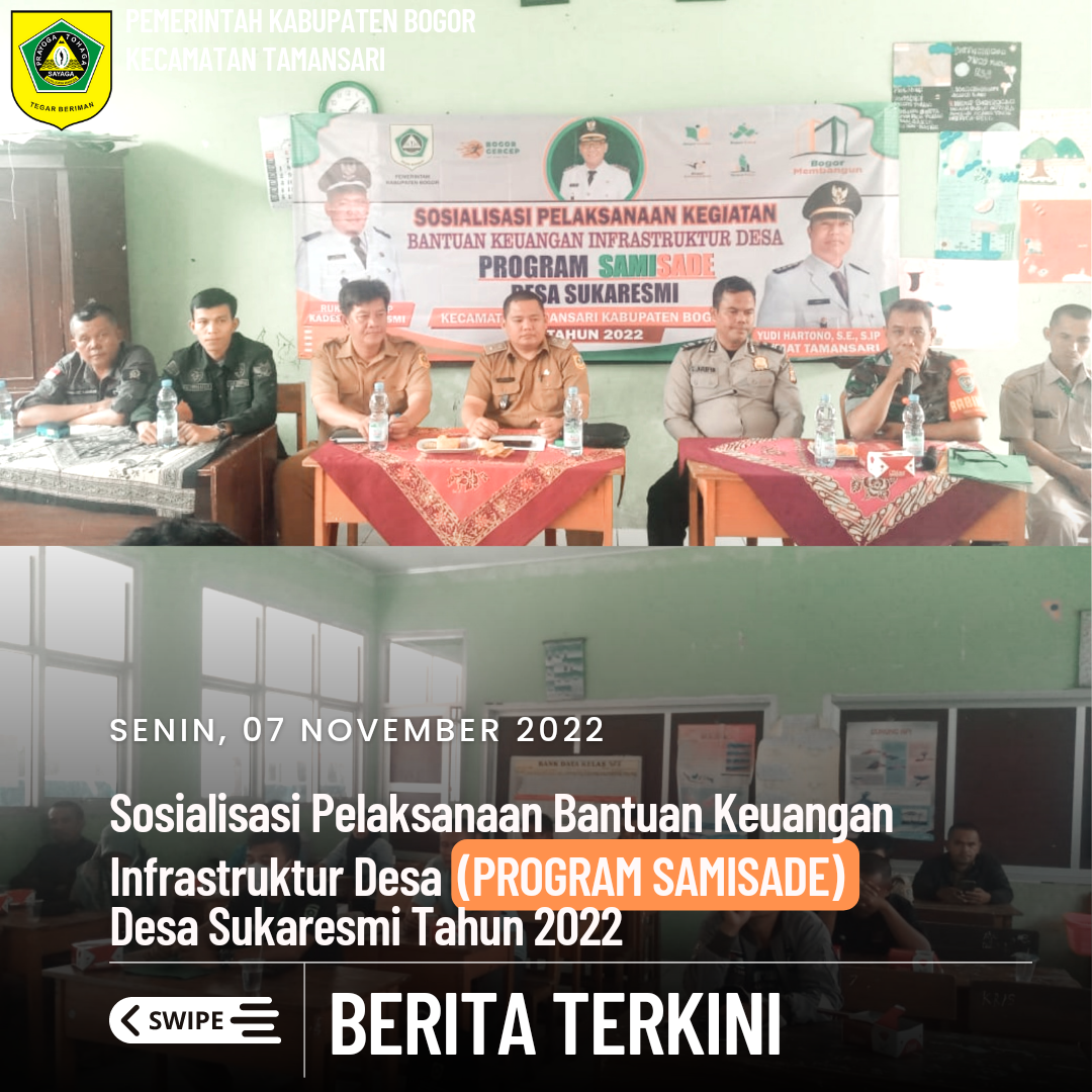Kasi Perekonomian & Pembangunan Hadiri Acara Sosialisasi Pelaksanaan Bantuan Keuangan Infrastruktur Desa (PROGRAM SAMISADE) Desa Sukaresmi Tahun 2022 .