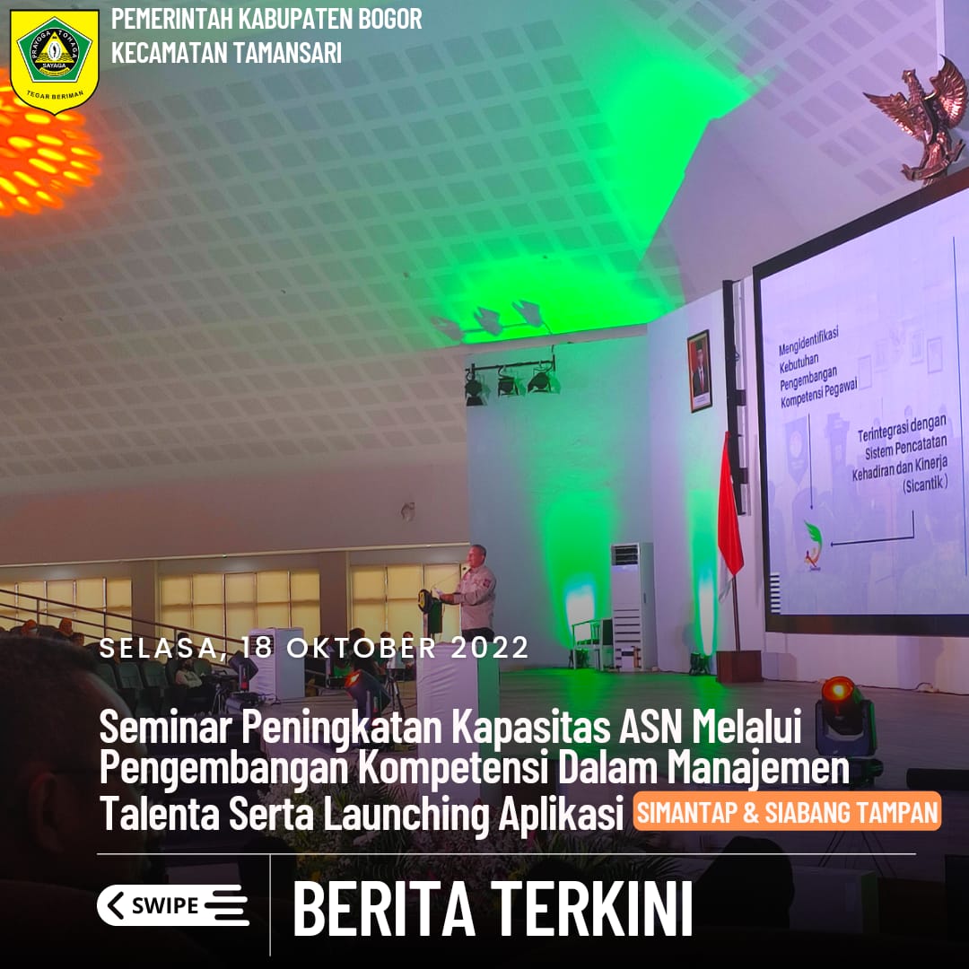 Camat Tamansari (Yudi Hartono, S.E., S.IP) Mengikuti Rangkaian Kegiatan Seminar Peningkatan Kapasitas ASN Melalui Pengembangan Kompetensi Dalam Implementasi Manajemen Talenta, Launching Aplikasi SIMANTAP & SIABANG TAMPAN.