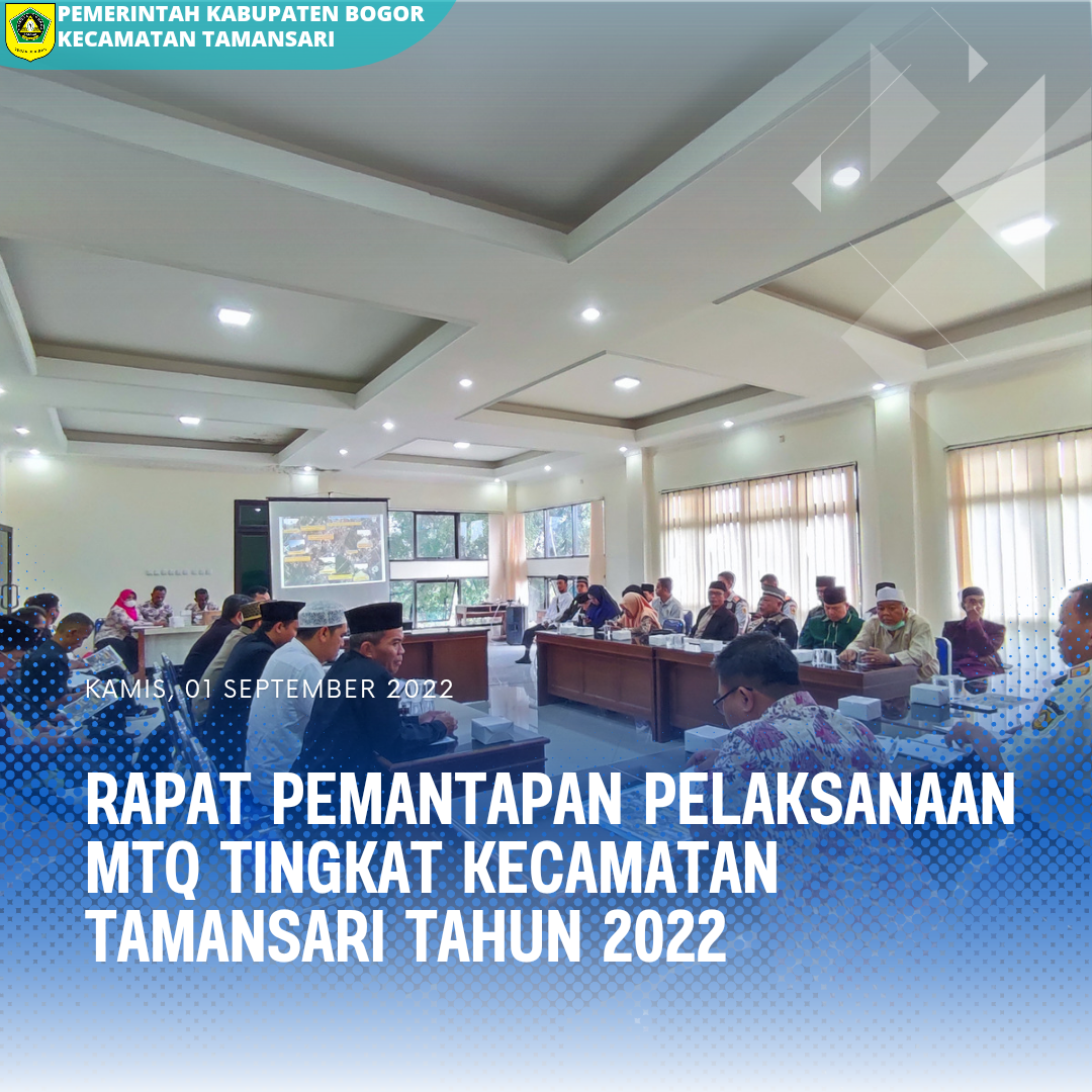 Rapat Pemantapan Pelaksanaan MTQ Tingkat Kecamatan Tamansari di Hadiri Oleh Forkopimcam Kecamatan Bertempat di Aula Kecamatan Tamansari.