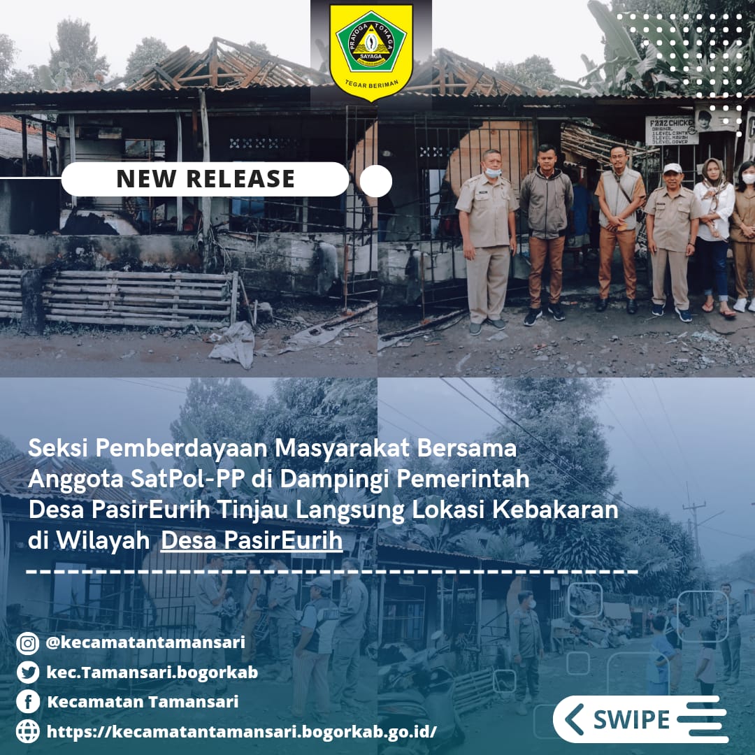 Seksi Pemberdayaan Masyarakat Bersama SatPol-PP di Dampingi Pemerintah Desa PasirEurih Tinjau Langsung Lokasi Kebakaran di Wilayah Desa PasirEurih