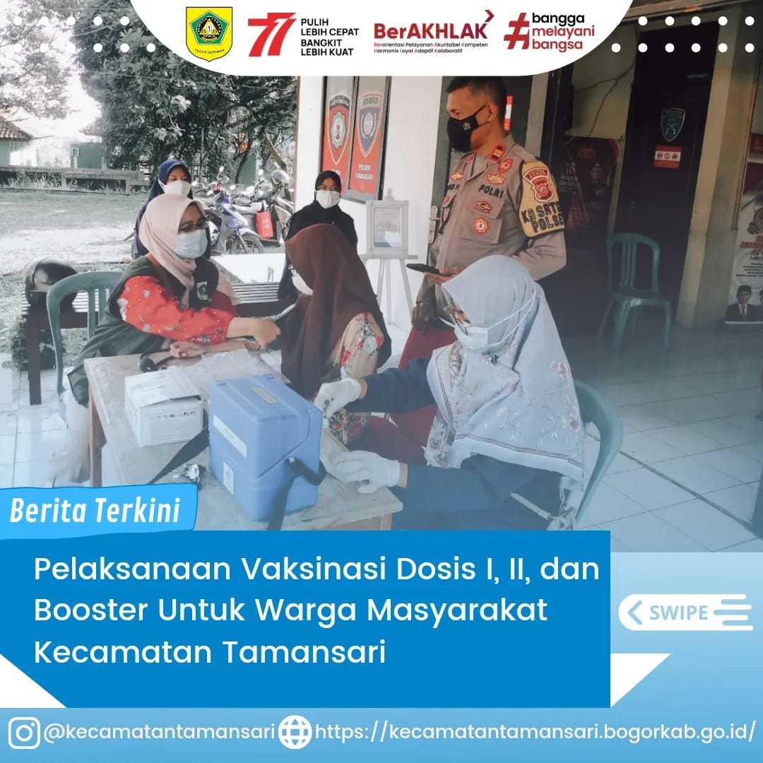 Pelaksanaan Vaksinasi Dosis I, II, dan III Untuk Warga Masyarakat Kecamatan Tamansari Berlokasi di Polsek Tamansari Oleh Puskesmas Sirnagalih.