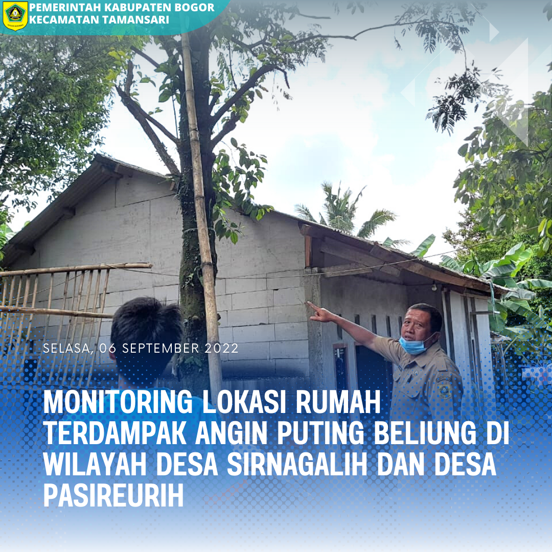 Seksi Pemberdayaan Masyarakat Melaksanakan Monitoring Lokasi Rumah Terdampak Angin Puting Beliung di Desa Sirnagalih Pasireurih