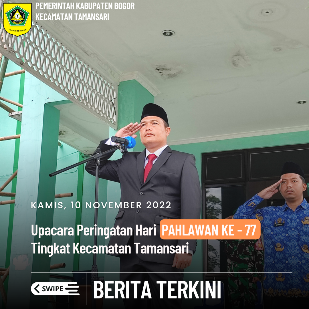 Pemerintah Kecamatan Tamansari Melaksanakan Upacara Peringatan Hari Pahlawan Ke - 77 Tahun 2022, CAMAT TAMANSARI (YUDI HARTONO, S.E., S.IP) Selaku Inspektur Upacara Membacakan Amanat Dari Mentri Kementerian Sosial Republik Indonesia, Hadir Dalam Pelaksana