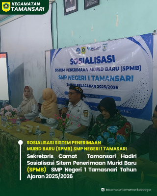SOSIALISASI SISTEM PENERIMAAN MURID BARU (SPMB) SMP NEGERI 1 TAMANSARI