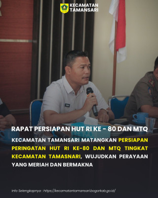 RAPAT PERSIAPAN HUT RI KE - 80 DAN MTQ TINGKAT KECAMATAN TAMANSARI